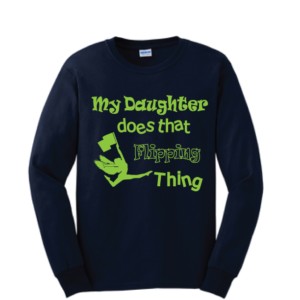 Shirt – My Daughter Does That Flipping Thing